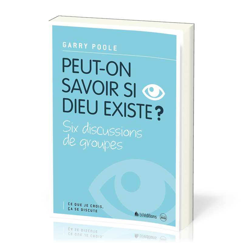 PEUT-ON SAVOIR SI DIEU EXISTE ? - CE QUE JE CROIS CA SE DISCUTE