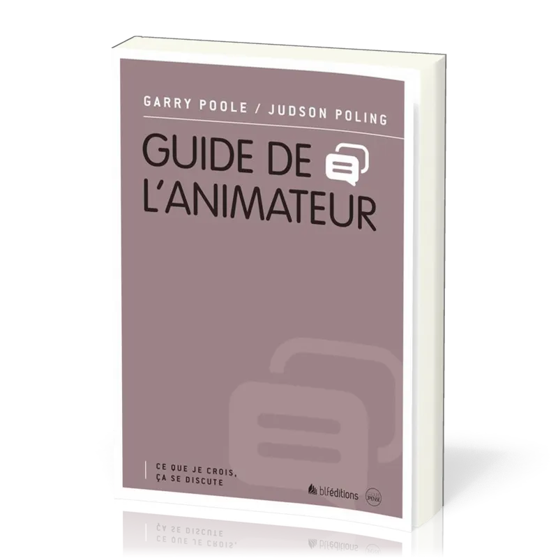 GUIDE DE L'ANIMATEUR - CE QUE JE CROIS CA SE DISCUTE
