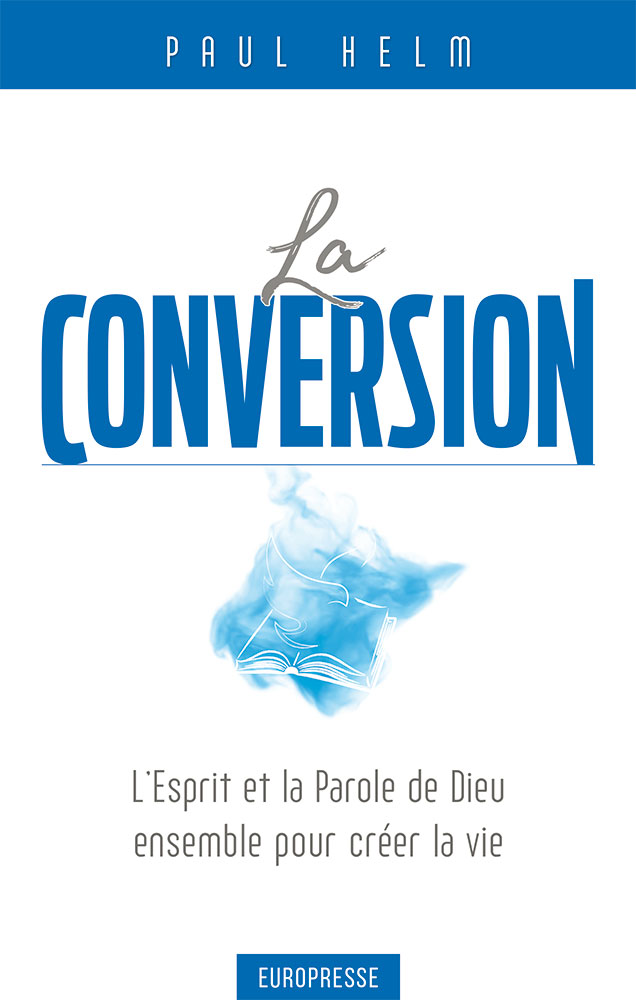 CONVERSION (LA) - L'ESPRIT ET LA PAROLE DE DIEU