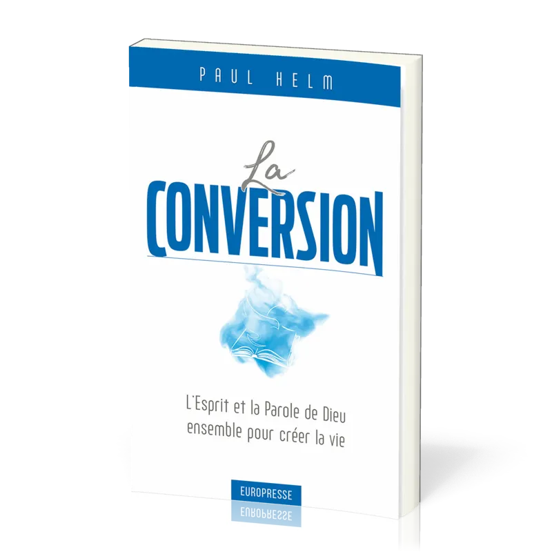 CONVERSION (LA) - L'ESPRIT ET LA PAROLE DE DIEU