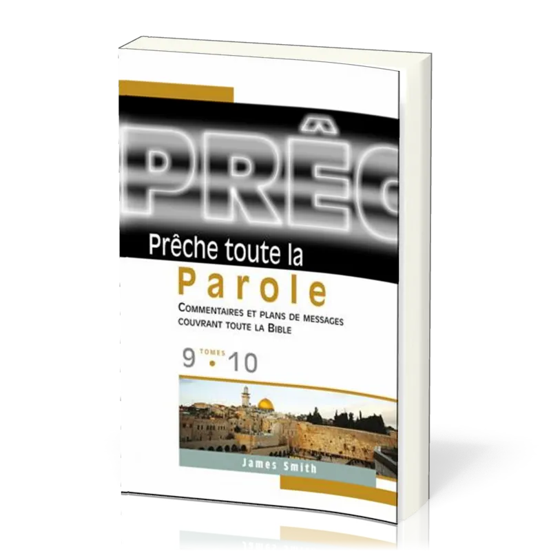 PRECHE TOUTE LA PAROLE TOME 9 ET 10 - COMMENTAIRES ET PLANS DE MESSAGES COUVRANT TOUTE LA BIBLE