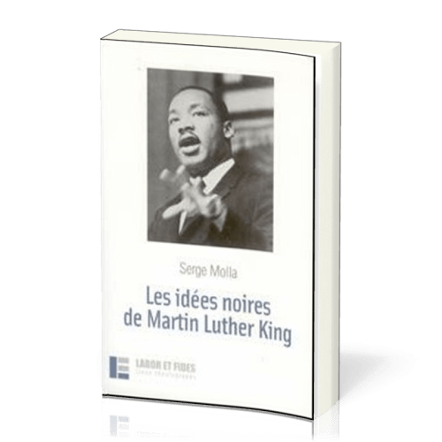 IDEES NOIRES DE MARTIN LUTHER KING (LES)