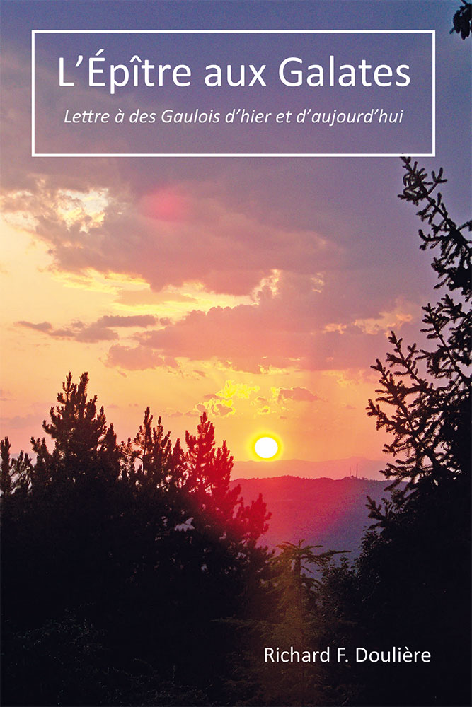 EPITRE AUX GALATES (L') - LETTRE A DES GAULOIS D'HIER ET D'AUJOURD'HUI