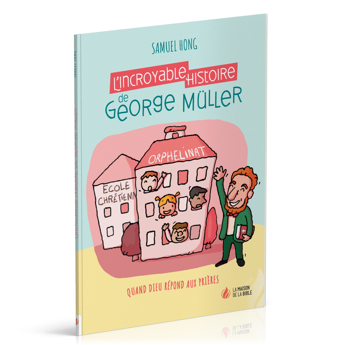INCROYABLE HISTOIRE DE GEORGE MULLER (L') - QUAND DIEU REPOND AUX PRIERES - NELLE EDITION