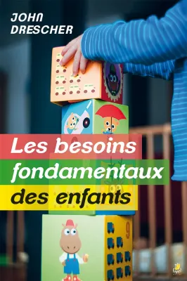 BESOINS FONDAMENTAUX DES ENFANTS (LES)