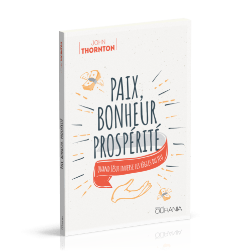 PAIX, BONHEUR, PROSPERITE