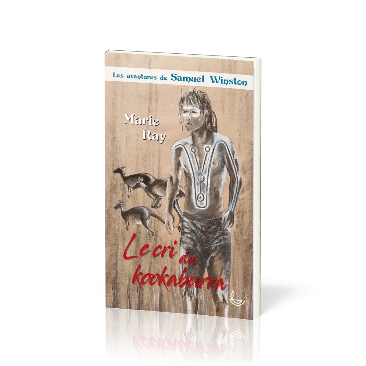 CRI DU KOOKABURRA (LE) - LES AVENTURES DE SAMUEL WINSTON - VOL. 3  10-12ANS