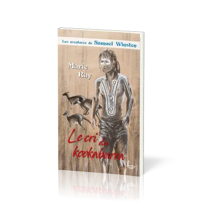 CRI DU KOOKABURRA (LE) - LES AVENTURES DE SAMUEL WINSTON - VOL. 3  10-12ANS