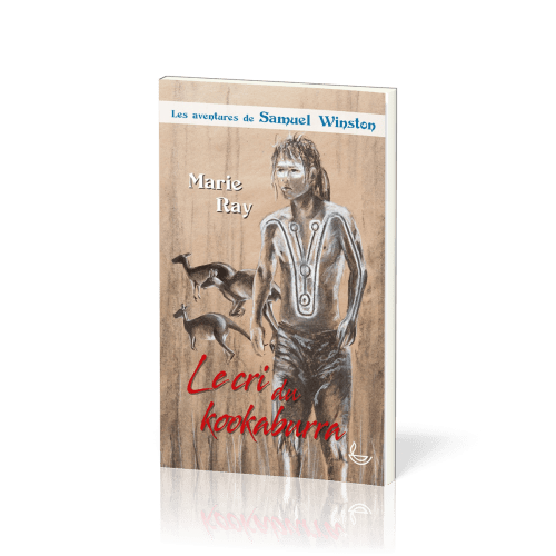 CRI DU KOOKABURRA (LE) - LES AVENTURES DE SAMUEL WINSTON - VOL. 3  10-12ANS