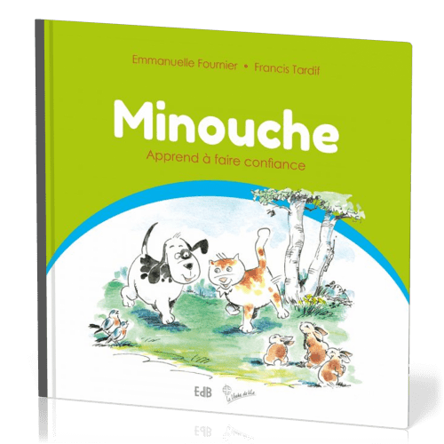 MINOUCHE APPREND A FAIRE CONFIANCE