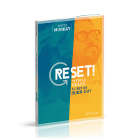 RESET ! - VIVRE LA GRACE A L'ERE DU BURN-OUT