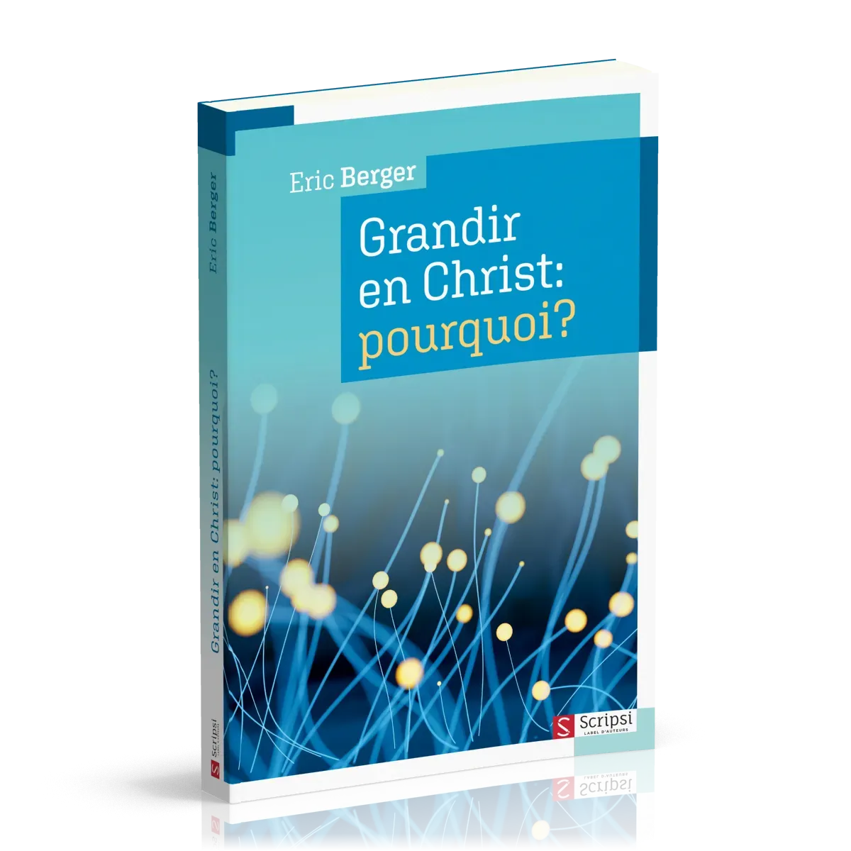 GRANDIR EN CHRIST : POURQUOI ?