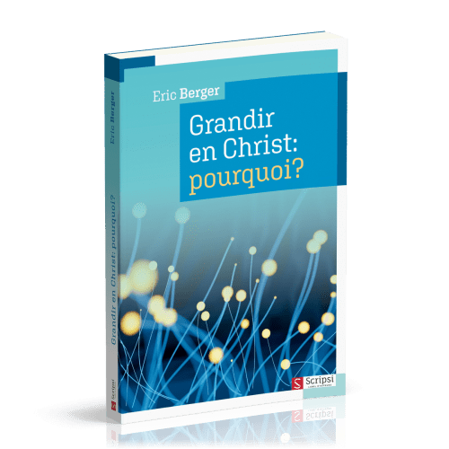 GRANDIR EN CHRIST : POURQUOI ?