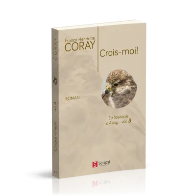 CROIS-MOI ! - LA BOUSSOLE D'ALEXY - VOL. 3