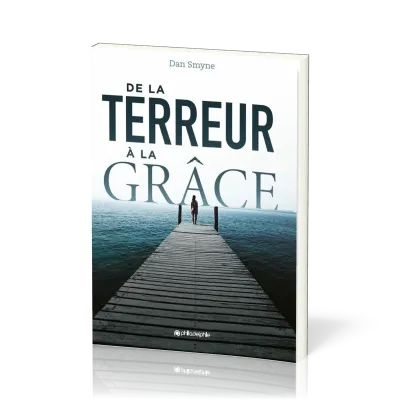 DE LA TERREUR A LA GRACE
