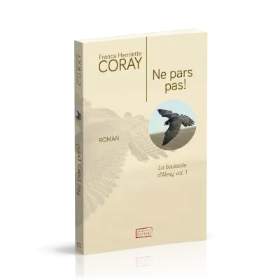 NE PARS PAS ! - LA BOUSSOLE D'ALEXY - VOL. 1