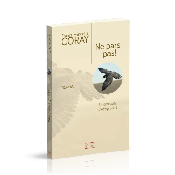 NE PARS PAS ! - LA BOUSSOLE D'ALEXY - VOL. 1