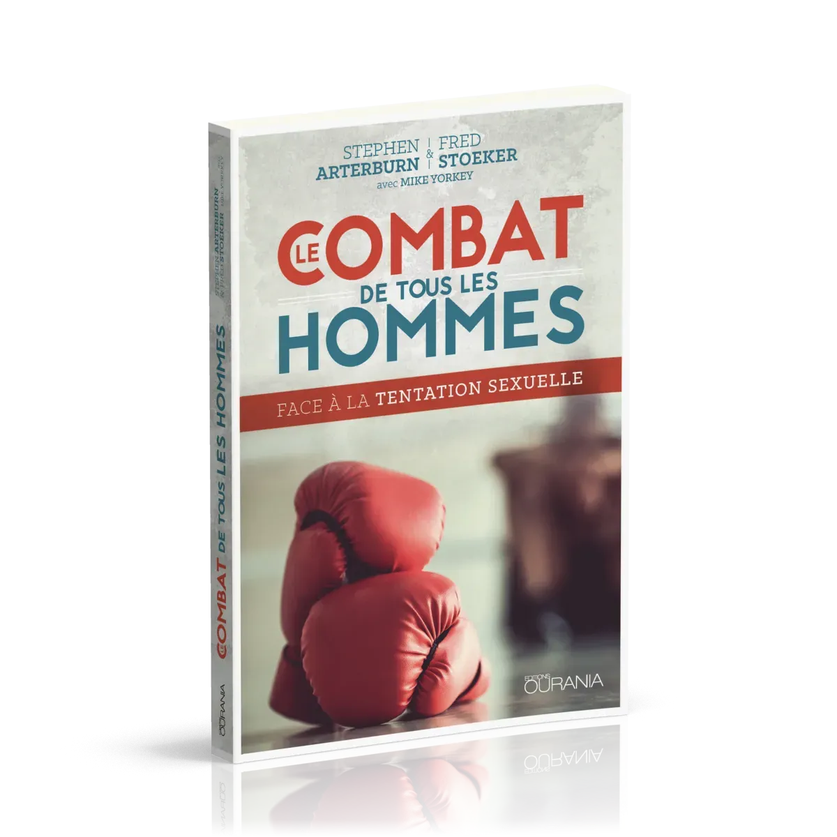 COMBAT DE TOUS LES HOMMES (LE) - FACE A LA TENTATION SEXUELLE