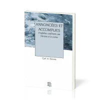 ANNONCEES ET ACCOMPLIES - PROPHETIES CONFIRMEES PAR L'HISTOIRE ET LA SCIENCE