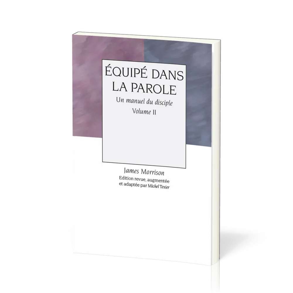EQUIPE DANS LA PAROLE - VOL 2 - UN MANUEL DU DISCIPLE