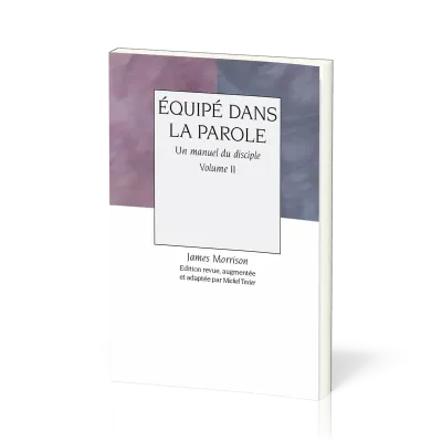 EQUIPE DANS LA PAROLE - VOL 2 - UN MANUEL DU DISCIPLE