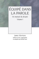 EQUIPE DANS LA PAROLE - VOL 1 - UN MANUEL DU DISCIPLE