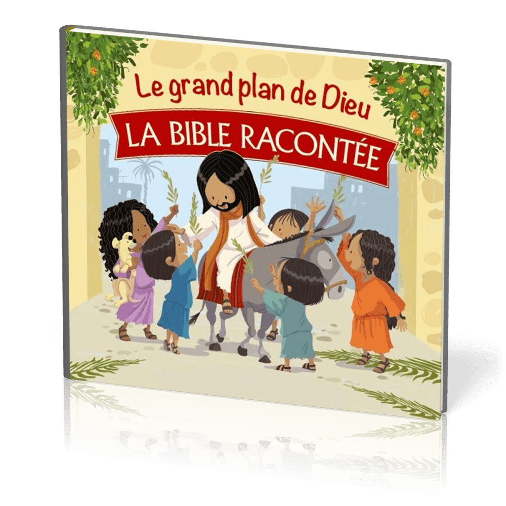 GRAND PLAN DE DIEU (LE) - LA BIBLE RACONTEE 4-6 ANS