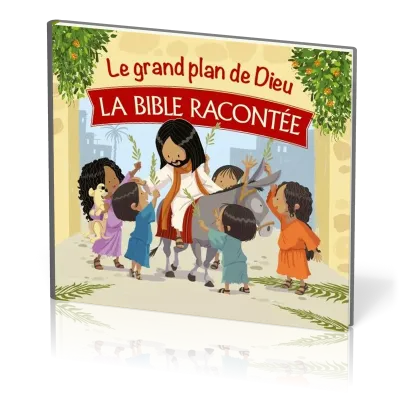 GRAND PLAN DE DIEU (LE) - LA BIBLE RACONTEE 4-6 ANS
