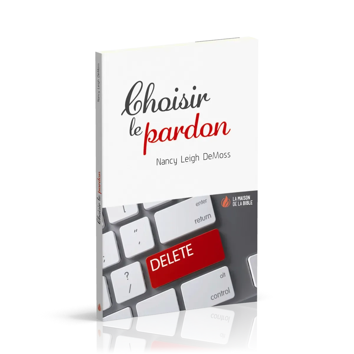CHOISIR LE PARDON - NOUVELLE EDITION