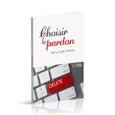 CHOISIR LE PARDON - NOUVELLE EDITION