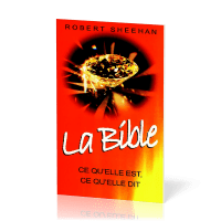 BIBLE CE QU'ELLE EST CE QU'ELLE DIT