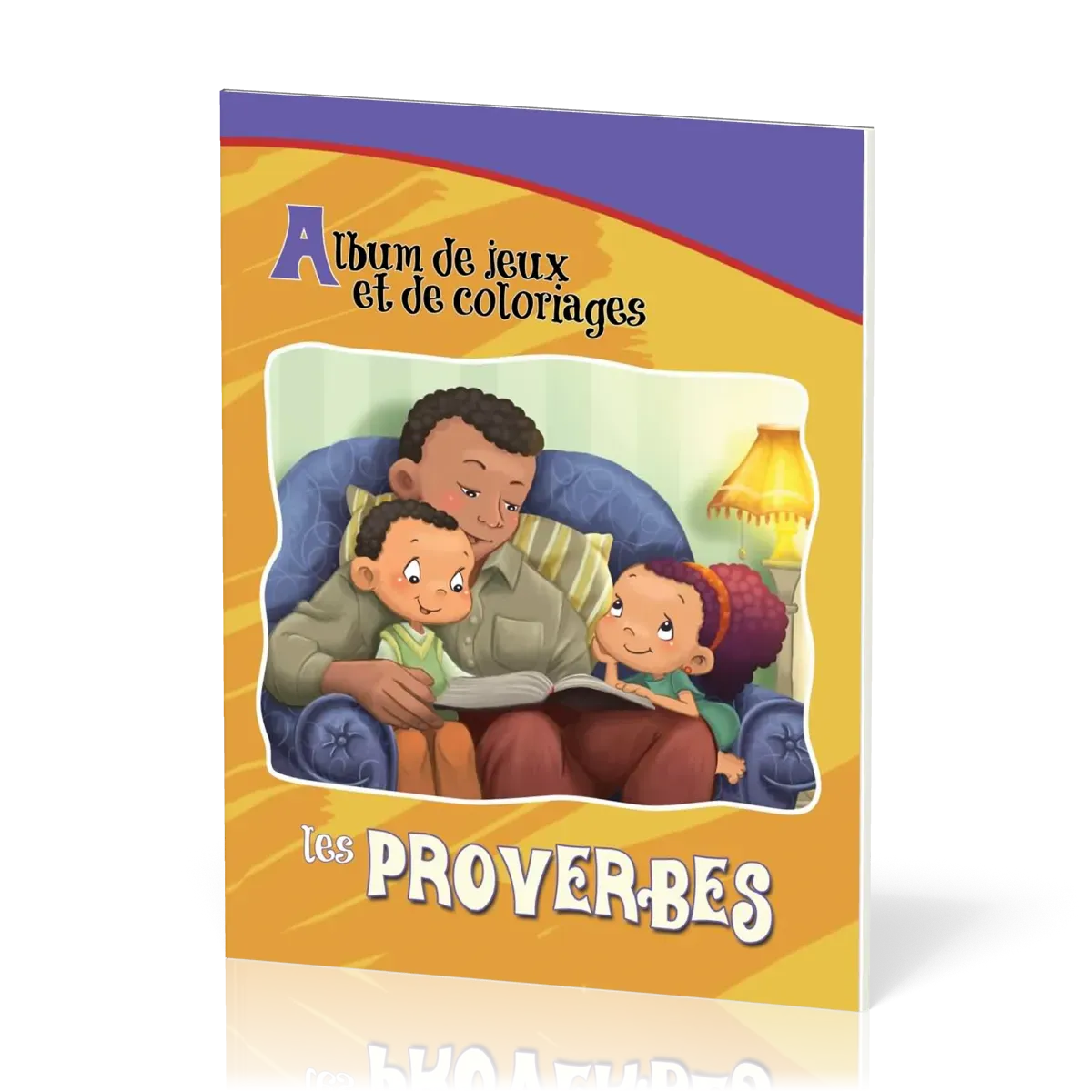PROVERBES (LES) - ALBUM DE JEUX ET DE COLORIAGES
