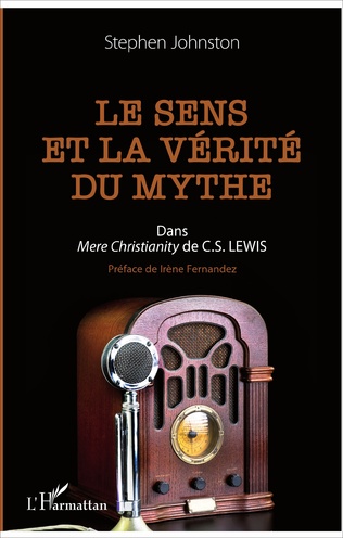 SENS ET LA VERITE DU MYTHE (LE) - DANS MERE CHRISTIANITY DE C.S. LEWIS