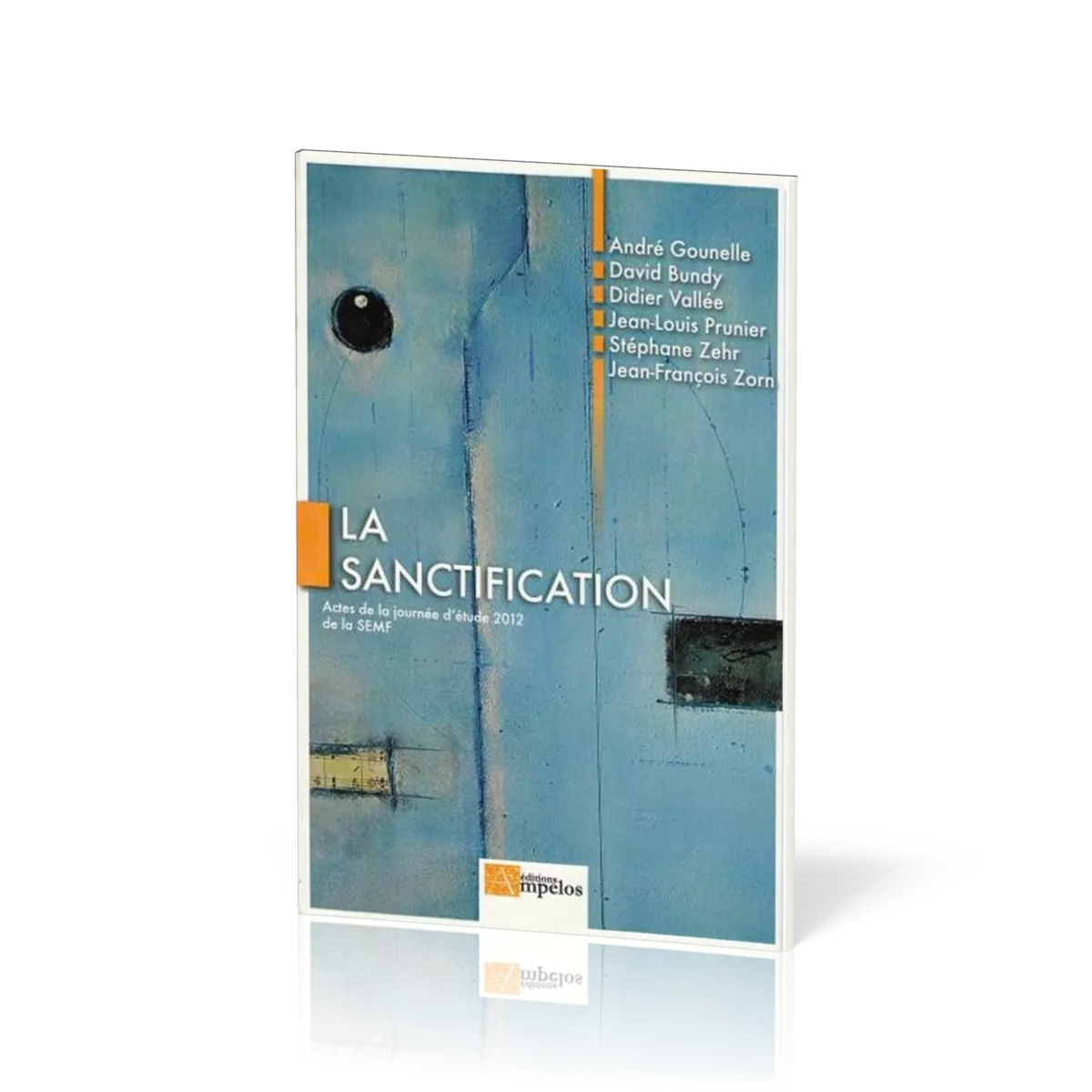 SANCTIFICATION (LA) ACTES DE LA JOURNEE D'ETUDE 2012