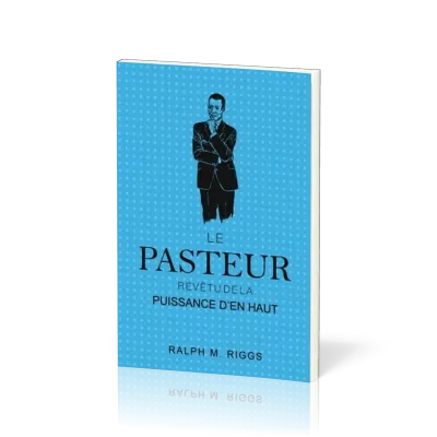 PASTEUR (LE) - REVETU DE LA PUISSANCE D'EN HAUT