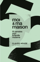 MOI ET MA MAISON - 52 PENSEES POUR LA FAMILLE MODERNE