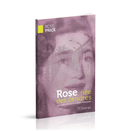 ROSE NEE DES CENDRES - UNE RESCAPEE DE LA SHOAH TEMOIGNE