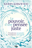 POUVOIR D'UNE PENSEE JUSTE - TRANSFORMEZ VOTRE PENSEE TRANSFORMEZ VOTRE MONDE