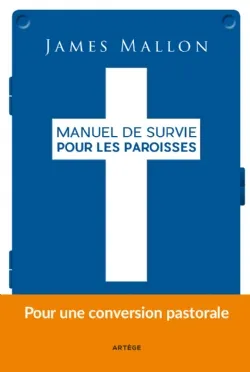 MANUEL DE SURVIE POUR LES PAROISSES - UN RENOUVEAU QUI VIENT DE DIEU