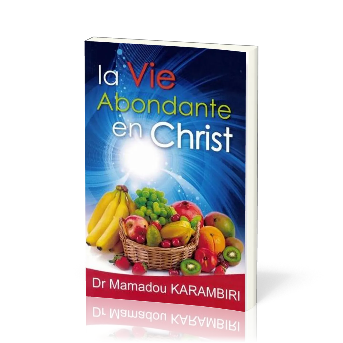 VIE ABONDANTE EN CHRIST (LA)