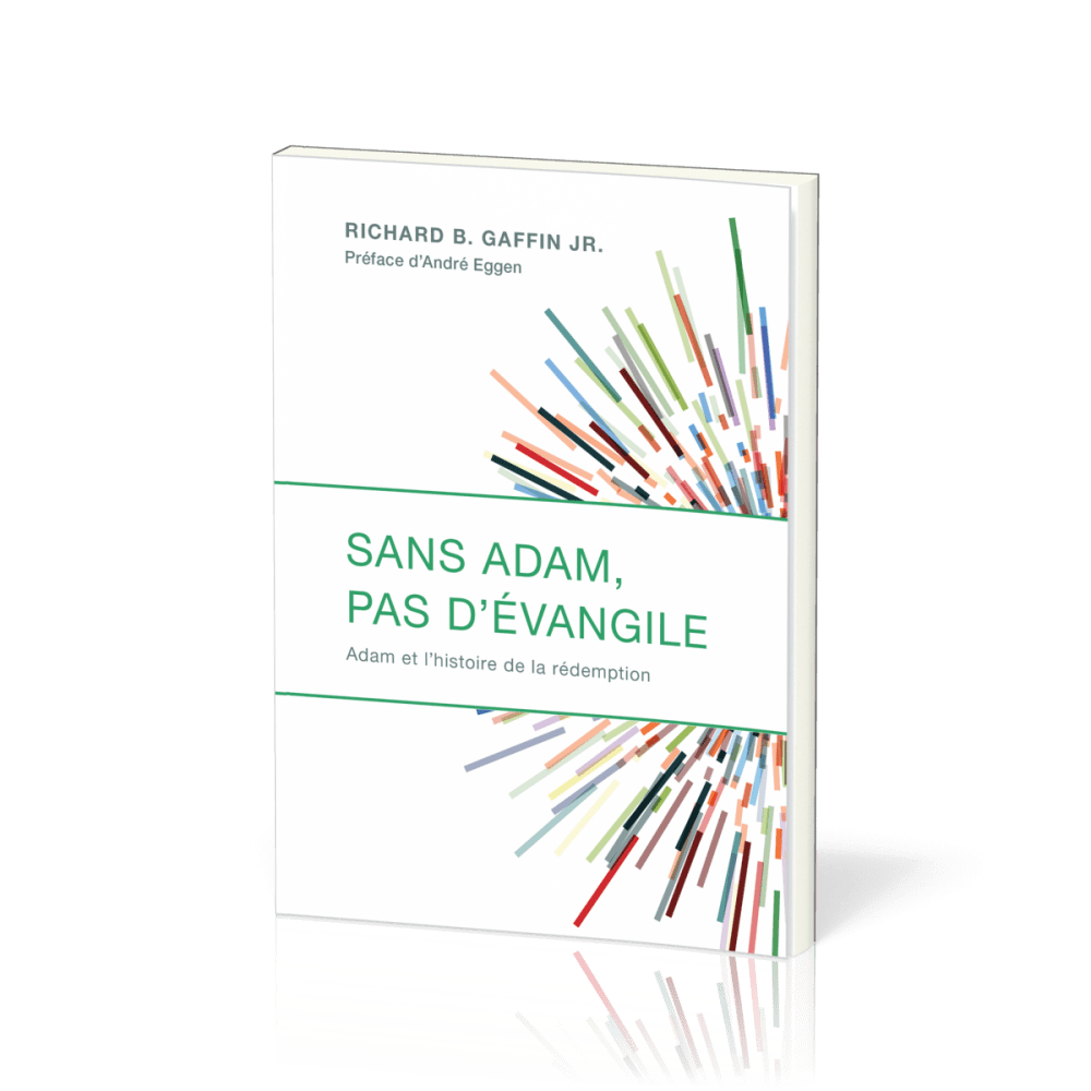 SANS ADAM PAS D'EVANGILE - ADAM ET L'HISTOIRE DE LA REDEMPTION