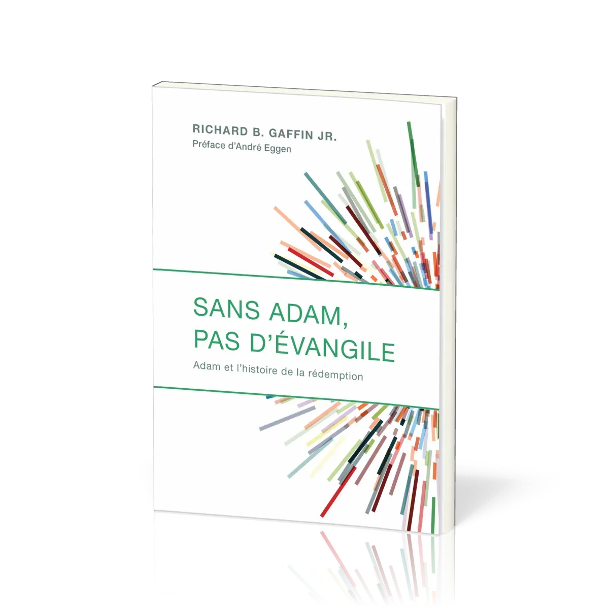 SANS ADAM PAS D'EVANGILE - ADAM ET L'HISTOIRE DE LA REDEMPTION