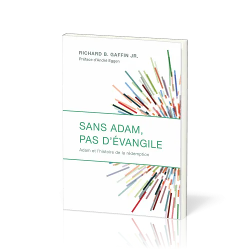 SANS ADAM PAS D'EVANGILE - ADAM ET L'HISTOIRE DE LA REDEMPTION