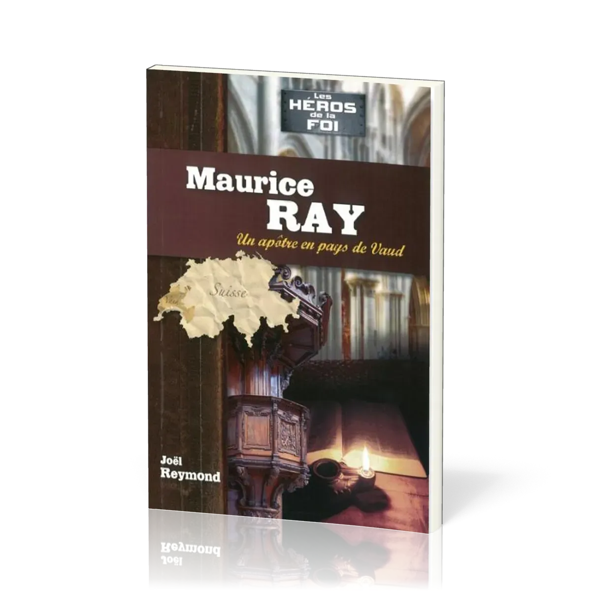 MAURICE RAY : UN APOTRE EN PAYS DE VAUD