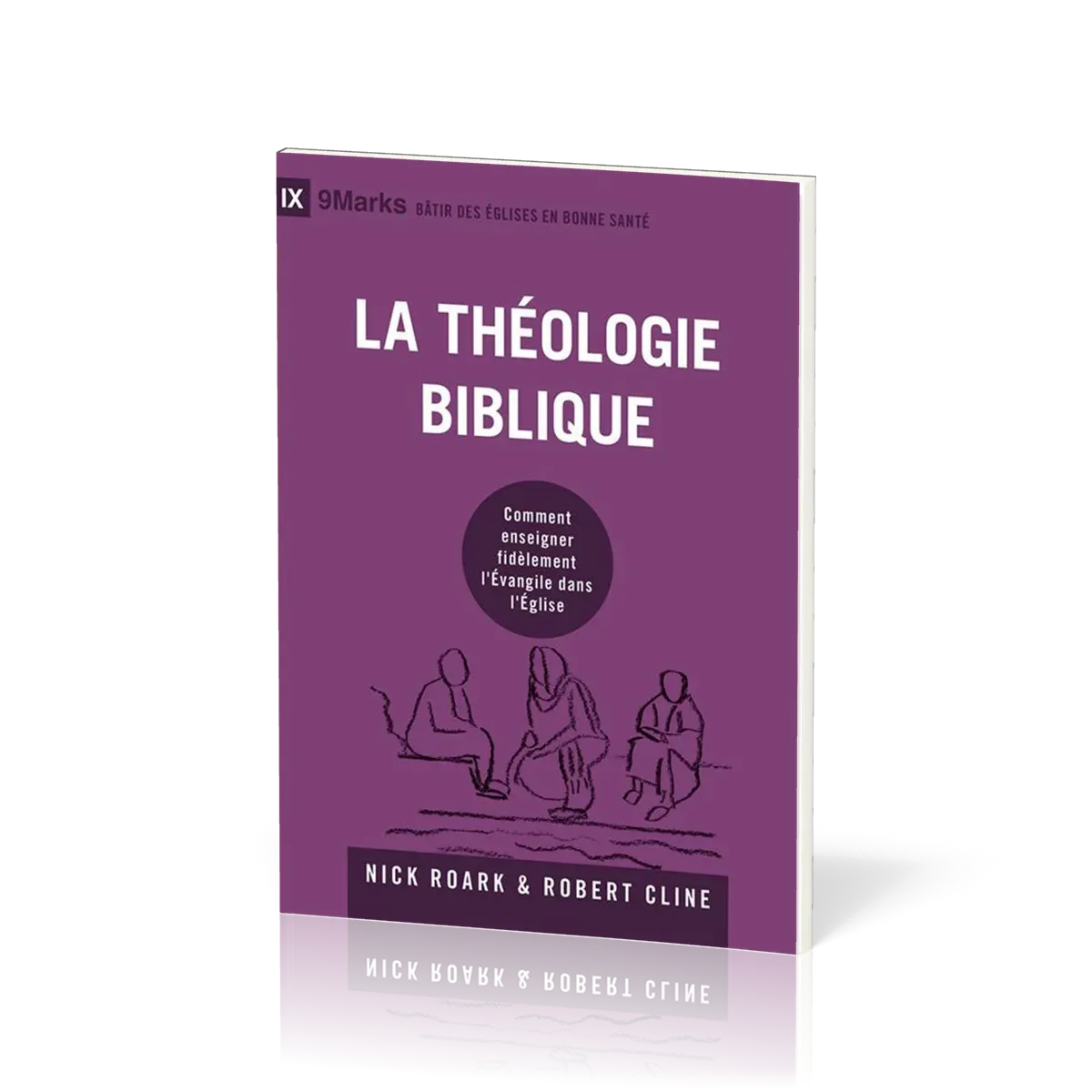 THEOLOGIE BIBLIQUE (LA) - COMMENT ENSEIGNER FIDELEMENT L'EVANGILE DANS L'EGLISE