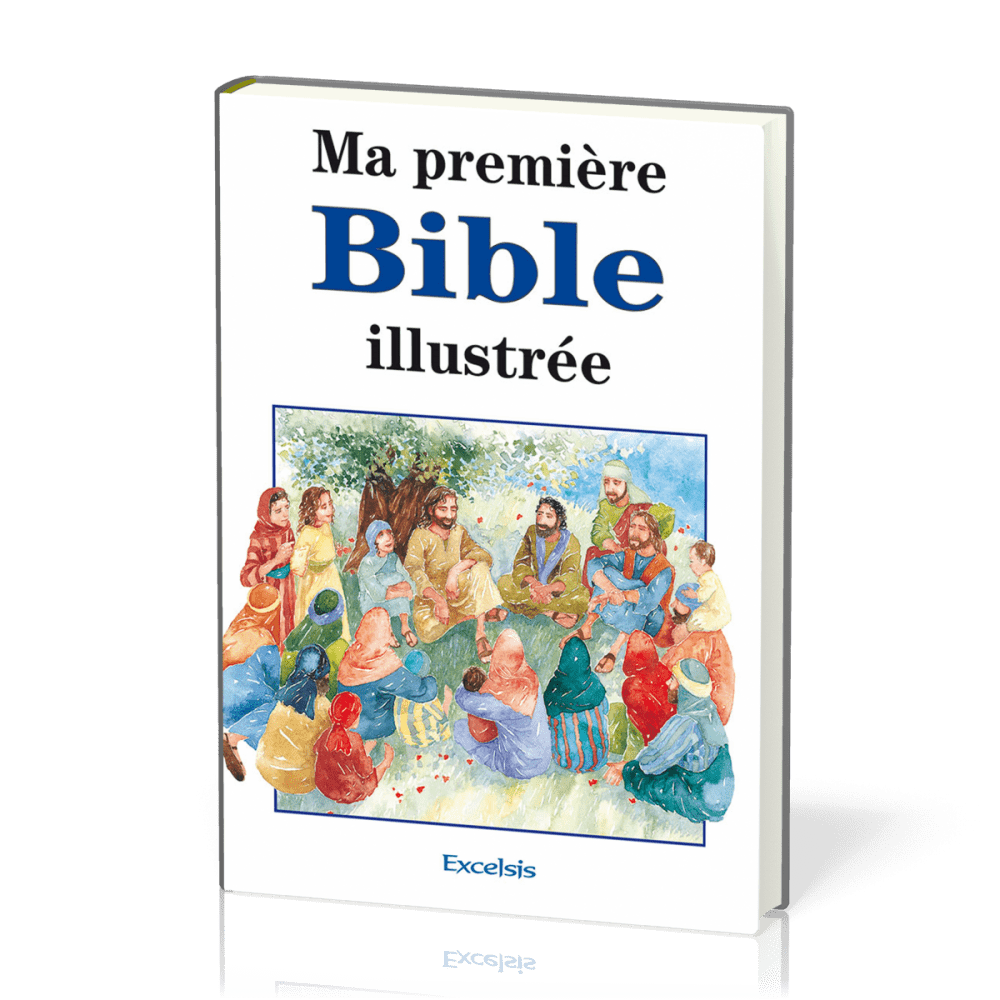 MA PREMIERE BIBLE ILLUSTREE NVELLE EDITION