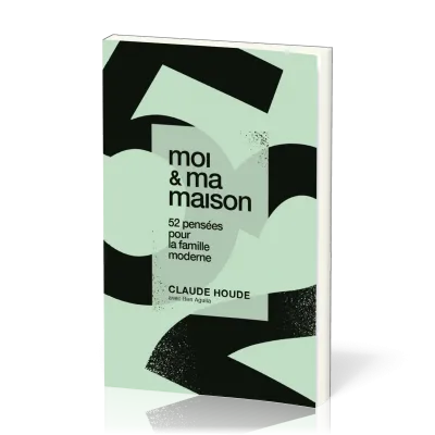 MOI ET MA MAISON - 52 PENSEES POUR LA FAMILLE MODERNE