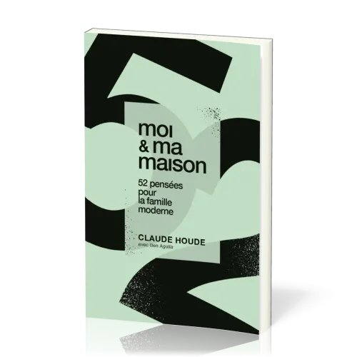 MOI ET MA MAISON - 52 PENSEES POUR LA FAMILLE MODERNE