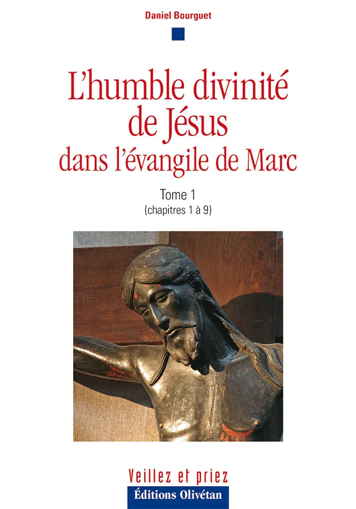 HUMBLE DIVINITE DE JESUS DANS L'EVANGILE DE MARC (L') TOME 1