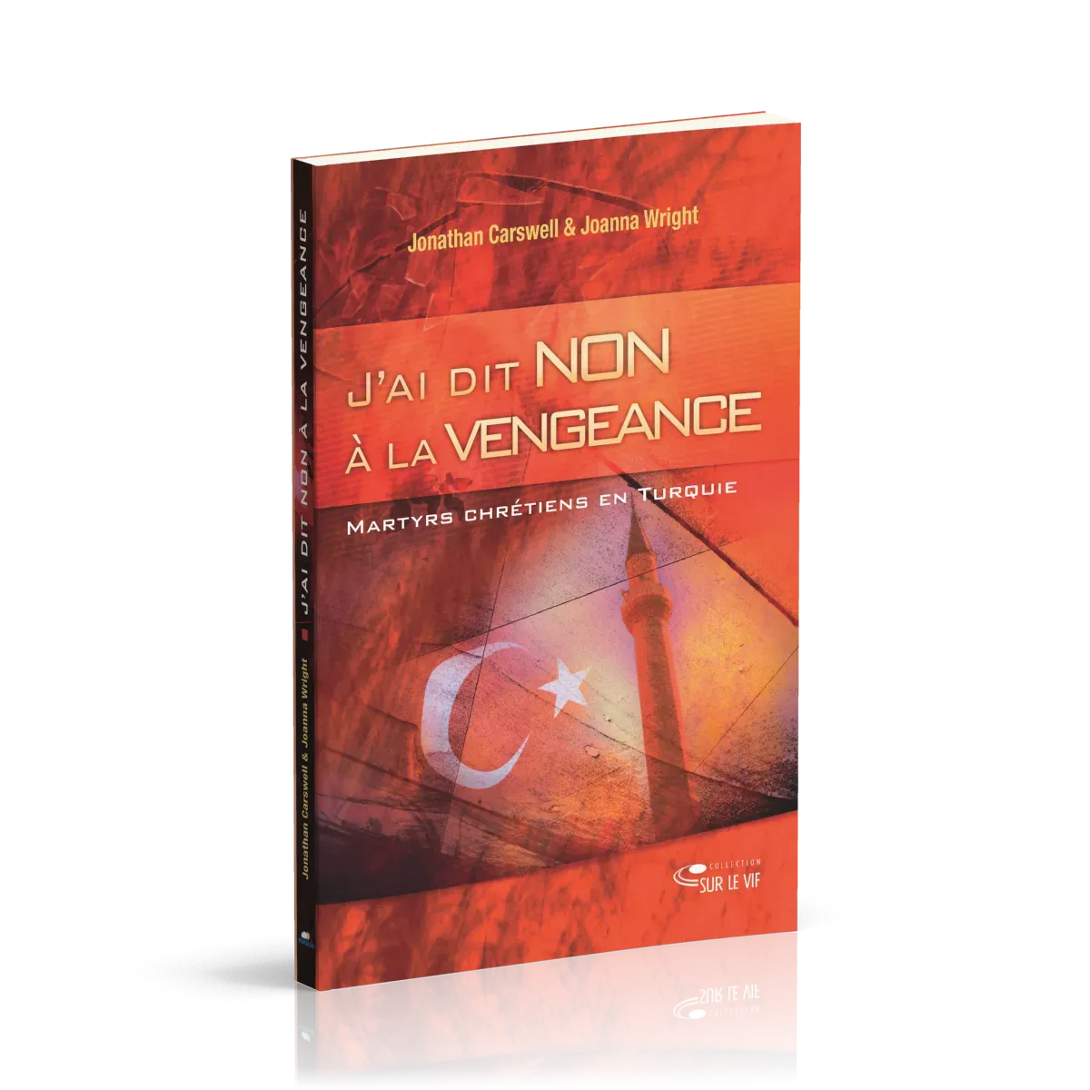 J'AI DIT NON A LA VENGEANCE - MARTYRS CHRETIENS EN TURQUIE